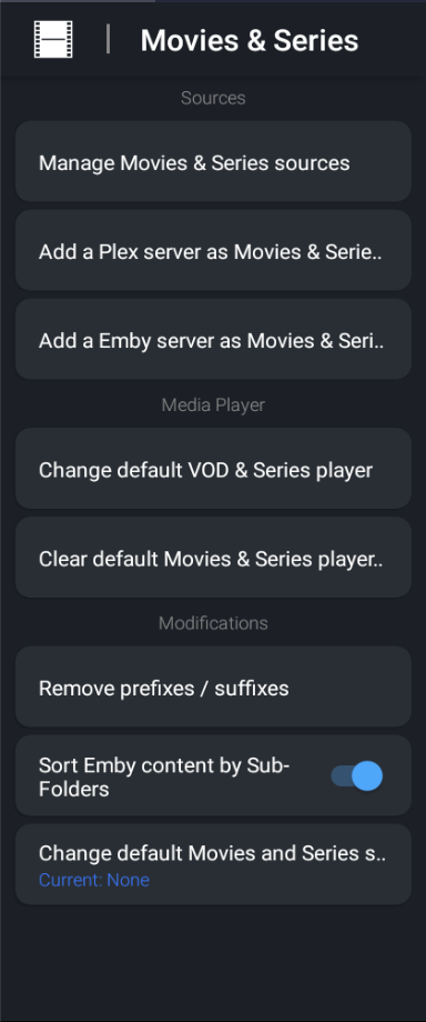 Settings > Movies & Series also is for advanced users, allowing more additional sources. 